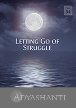 Letting Go of Struggle - Vol. 54